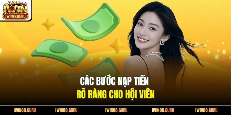 Các bước nạp tiền rõ ràng cho hội viên