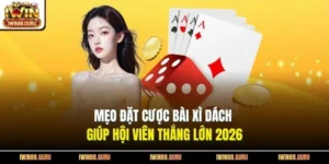 Mẹo Đặt Cược Bài Xì Dách Giúp Hội Viên Thắng Lớn 2026